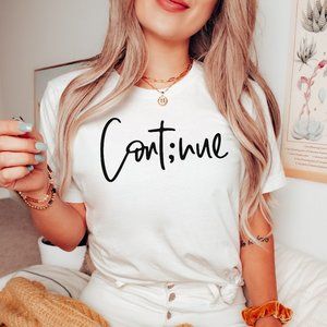 Continue Graphic T-shirt, Mental Health Awareness T-shirt Unisex Graphic Tee
